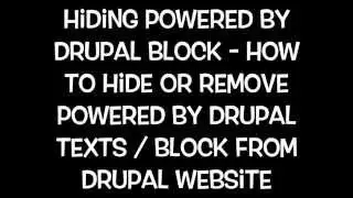 Hiding Powered by Drupal block: How to hide or remove Powered by Drupal texts from Drupal website