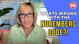 What's WRONG with the NUREMBERG CODE?!