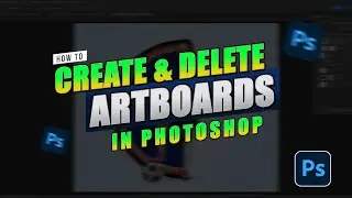 How to Create and Delete Artboards in Adobe Photoshop CC 2023 | Artboard Photoshop