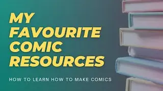 Comic Tips - My favourite resources to learn how to make comics