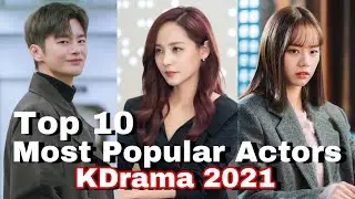 Top 10 Most Popular Actors Kdrama 2021