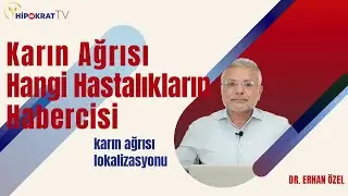 KARIN AĞRISI HANGİ HASTALIKLARIN HABERCİSİ (Karın Ağrısı Lokalizasyonu) - Dr.  Erhan Özel