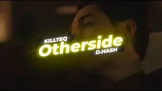 KILLTEQ x D.HASH - Otherside