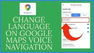 How To Change Language On Google Maps Voice Navigation? Changing language on Google Maps Tutorial