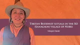 Margot Clavier - " Tibetan Buddhist rituals in the Rö (Samagaun) village of Nubri"