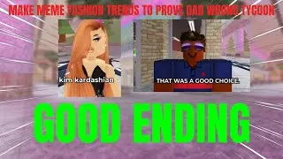Make Meme Fashion Trends To Prove Your Dad Wrong Tycoon GOOD ENDING