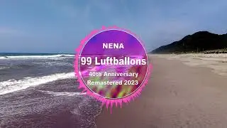 NENA - 99 Luftballons (40th Anniversary Remastered 2023)