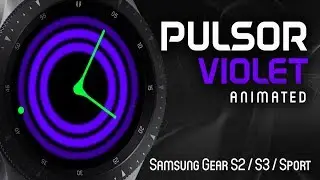 PULSOR VIOLET - animated Samsung Gear S2, S3 & Sport watchface