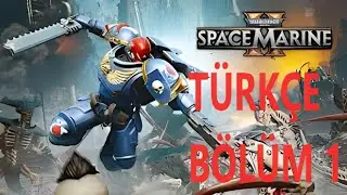 Warhammer 40000 Space Marine 2: Türkçe Bölüm 1