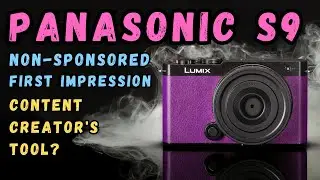 Panasonic S9 First Impressions - Non- sponsored!