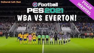 PES 2021 Full Gameplay - FULLY MANUAL | Gameplay | WBA vs Everton - Konami Cup