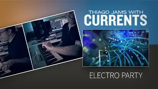 Electro Party—Thiago Pinheiro jams with the Currents sound pack for Multiphonics