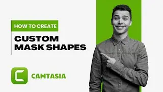 How To Create Custom Mask Shapes in Camtasia