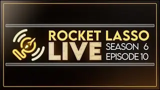 Rocket Lasso Live Ep 10 Season 6