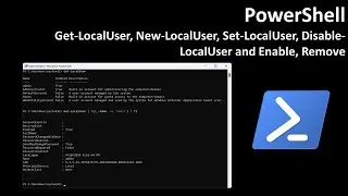 PowerShell: Get-LocalUser, New-LocalUser, Set-LocalUser, Disable-LocalUser and Enable, Remove