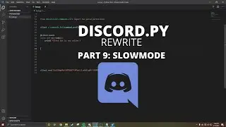Python : Making a Discord Bot with Python 2021! (Part 9: Slowmode)