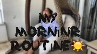 My Morning Routine🌴