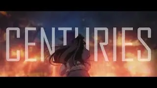 amv ■ mo dao zu shi ■ centuries