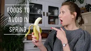 Foods to AVOID in Spring