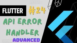 Flutter Advanced Complete Course - #24 API Error Handler