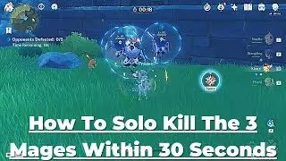How To Solo Kill The 3 Mages Within 30 Seconds In Co-Op Challenge - Genshin Impact