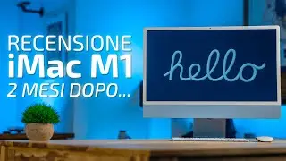 Recensione iMac M1.  Due mesi dopo.