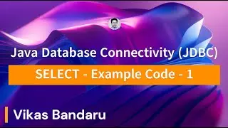 JDBC - What SELECT returns? Part 3 (Code Example - 1)