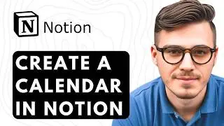How To Create A Calendar In Notion [2026 Guide]