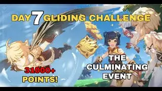 FINAL DAY Gliding Challenge (31k+ RUN) THE CULMINATING EVENT! Genshin Impact Guide