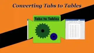 18. Converting Tabs to Tables