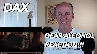PSYCHOTHERAPIST REACTS to Dax- Dear Alcohol