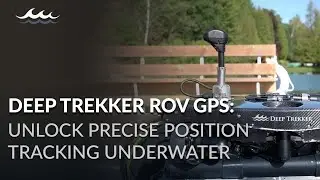 Unlock Precise Position Tracking Underwater | Deep Trekker ROV GPS