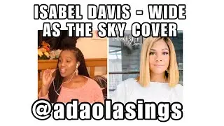 ISABEL DAVIS - WIDE AS THE SKY COVER (adaolasings) #shorts