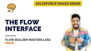 The Flow Interface | The Flow Builder Masterclass
