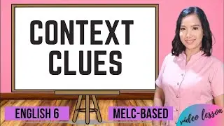 CONTEXT CLUES / ENGLISH 6 QUARTER 2 MODULE 1