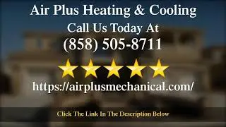 Air Plus Heating & Cooling: They are the best in the business.