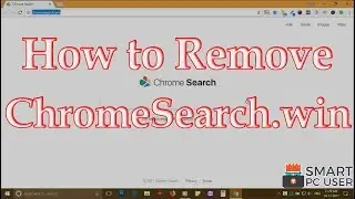 How to Remove ChromeSearch.win from all Browser (Chrome, Firefox, Edge, IE)