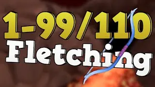 Runescape 3 | 1-99/110 Fletching Guide 2025 - up to 8m xp/hr