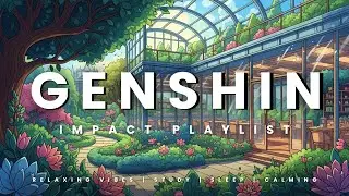 Genshin Impact Chill Playlist — 1 Hour of Relaxing Genshin Music | Calm Teyvat Vibes