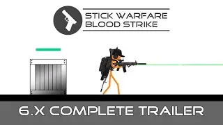 Stick Warfare: Blood Strike 6.X Complete Trailer