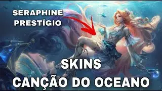 SKIN PRESTIGIO DA SERAPHINE ,SKINS CANÇÃO DO OCEANO , YONE, NIDALEE, ASHE E ZERI