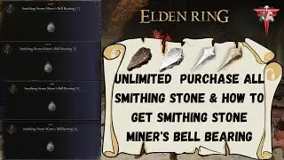 Elden Ring - Unlimited Purchase All Smithing Stone & How to Get Smithing Stone Miner's Bell Bearing