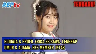 TERBARU! Biodata & Profil Erika Ebisawa, Lengkap Umur & Agama, Eks Member JKT48