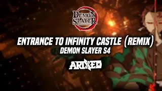 Demon Slayer S4 | Entrance to Infinity Castle ( Arixed Remix )