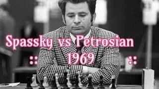 Spassky vs Petrosian(Moscú 1969)