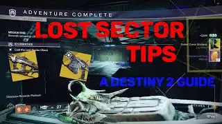 Destiny 2 Legendary Lost Sector Tips and Advice
