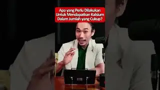 Apa yang Perlu Dilakukan Untuk Mendapatkan Kalsium Dalam Jumlah yang Cukup?