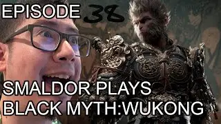 Smaldor plays Black Myth: Wukong [PC] - Episode 38