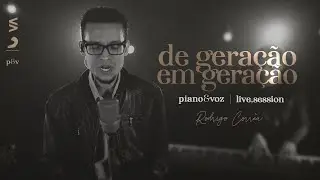 Rodrigo Corrêa - DE GERAÇÃO EM GERAÇÃO (Live Session / Piano & Voz)
