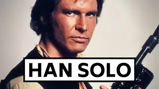 Han Solo Character Analysis | The Life of Han Solo